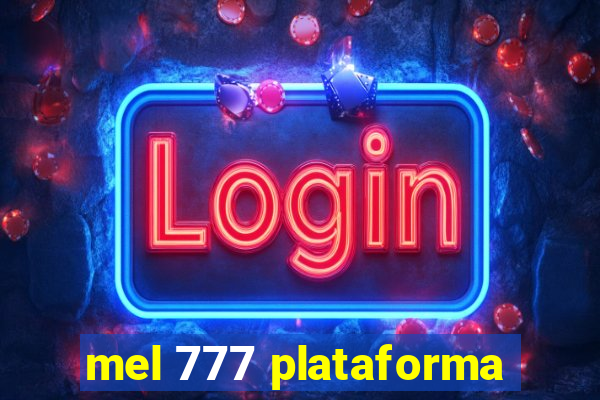 mel 777 plataforma